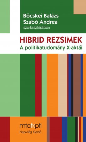  Hibrid rezsimek - A politikatudomány X-aktái