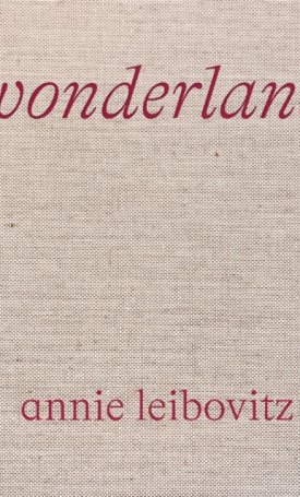 Leibowitz, Annie: Annie Leibovitz: Wonderland