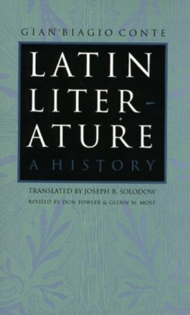 Conte, Gian Biagio: Latin Literature - A history