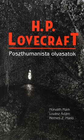 Lovász Ádám, Nemes Z. Márió, Horváth Márk: H. P. Lovecraft. Poszthumanista olvasatok