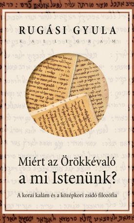 Rugási Gyula: Miért az Örökkévaló a mi Istenünk?