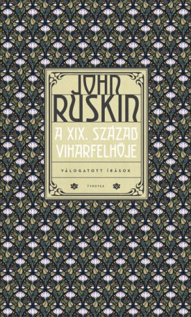 Ruskin, John: A XIX. század viharfelhője - Válogatott írások