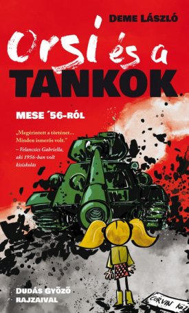 Orsi és a tankok - Mese `56-ról