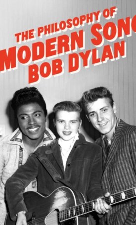 Dylan, Bob: The Philosophy of Modern Song