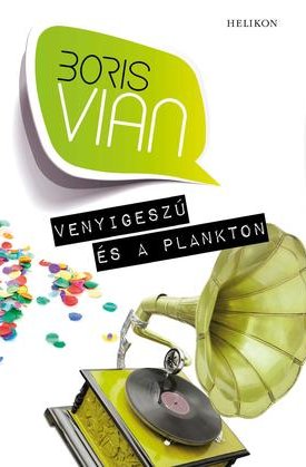 Vian, Boris: Venyigeszú és a plankton