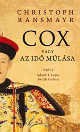 Ransmayr, Christoph: Cox vagy az idő múlása