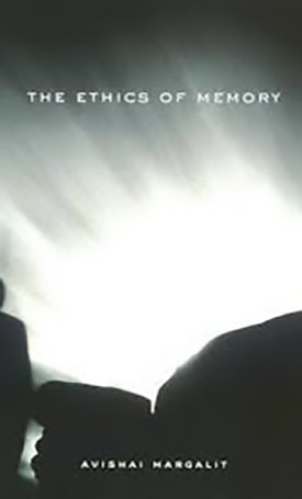 Margalit, Avishai : Ethics of Memory, The 