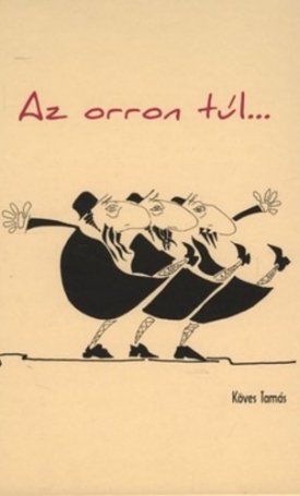 Az orron túl / Beyond the  Nose