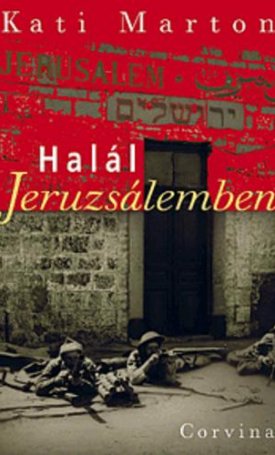 Marton Kati: Halál Jeruzsálemben