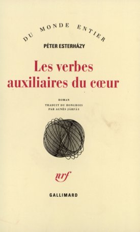 Esterházy Péter: Les verbes auxiliaires du coeur