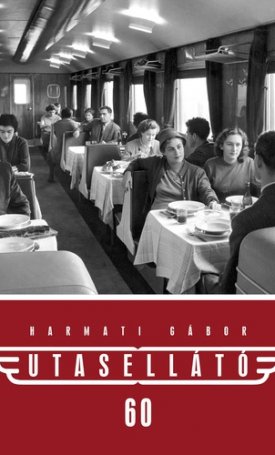 Harmati Gábor: Utasellátó 60