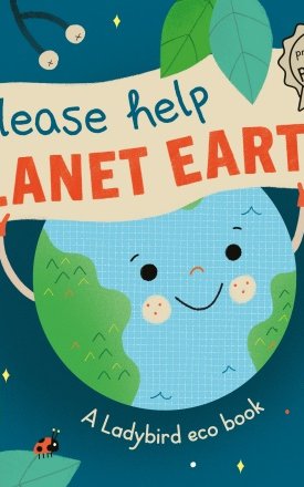 Please Help Planet Earth - A Ladybird eco book