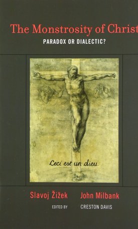 The Monstrosity of Christ - Paradox or Dialectic?