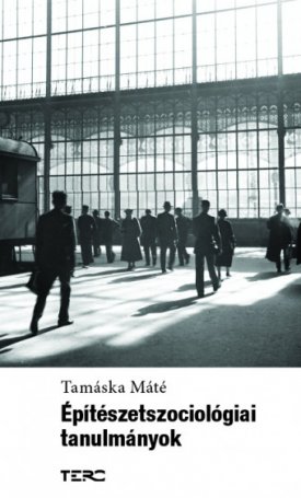Tamáska Máté: Építészetszociológiai tanulmányok