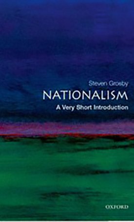 Grosby, Steven: Nationalism - A Very Short Introduction