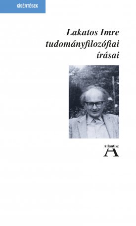 Lakatos Imre: Tudományfilozófiai írásai - A racionalizmus szenvedélye
