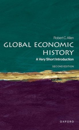 Sidebottom, Harry: Global Economic History : A Very Short Introduction