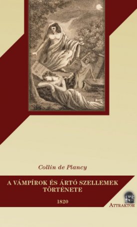 Collin de Plancy, Jacques: A vámpírok és ártó szellemek története - 1820