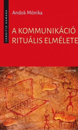 Andok Mónika: A kommunikáció rituális elmélete