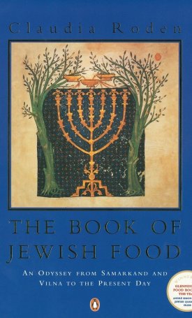Roden, Claudia: The Book of Jewish Food - An Odyssey from Samarkand to New York.