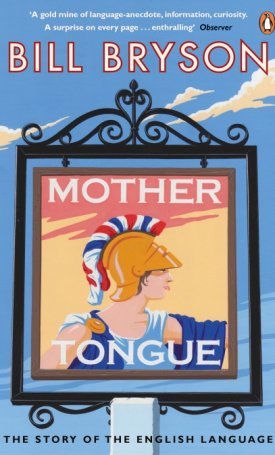Bryson, Bill: Mother Tongue - The Story of the English Language