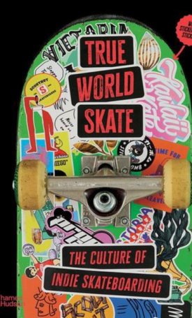 True World Skate - The Culture of Indie Skateboarding