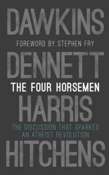 Four Horsemen - The Discussion that Sparked an Atheist Revolution