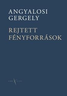 Angyalosi Gergely: Rejtett fényforrások