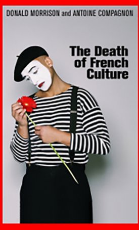 Morrison, Donald, Compagnon, Antoine: Death of French Culture, The