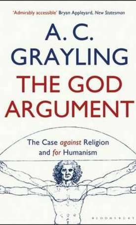 Grayling, A.C.: The God Argument