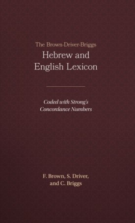 Briggs, C.: The Brown-Driver-Briggs Hebrew and English Lexicon