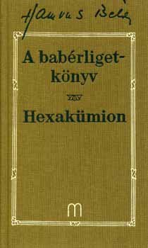 Hamvas Béla: A babérligetkönyv - Hexakümion | Hamvas Béla művei 5.