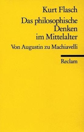 Das philosophische Denken im Mittelalter - Von Augustin zu Machiavelli