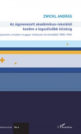 Zwickl András: Az úgynevezett akadémikus-iskolától kezdve a legszélsőbb túlzásig