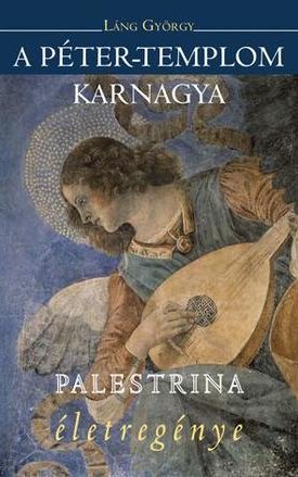 A Péter-templom karnagya - Palestrina életregénye