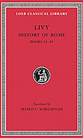 Livy: History of Rome, Volume XIII Books 43-45 - L396