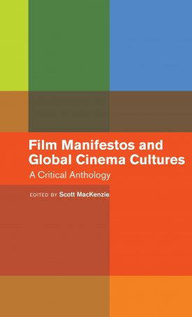  Film Manifestos and Global Cinema Cultures - A Critical Anthology