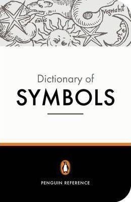 Chevalier, Jean, Gheerbrant, Alain: The Penguin Dictionary of Symbols