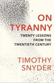 On Tyranny - Twenty Lessons from the Twentieth Century