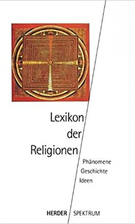 Lexikon der Religionen - Phänomene, Geschichte, Ideen