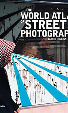 Higgins, Jackie: World Atlas of Street Photography