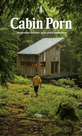 Cabin Porn - Inspiration for Your Quiet Place Somewhere