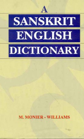 Sir Monier-Williams: A Dictionary English and Sanskrit