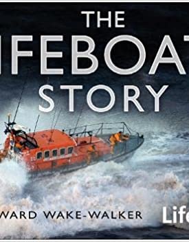 Wake-Walker, Edward: The Lifeboats Story