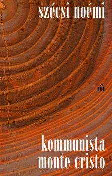 Szécsi Noémi: Kommunista Monte Cristo