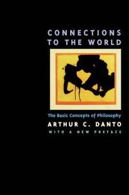 Connections to the World - The Basic Concepts of Philosophy