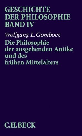 Geschichte der Philosophie - Bd.4 Die Philosophie der ausgehenden Antike und des frühen Mittelalters