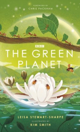 Stewart-Sharpe, Leisa: The Green Planet : For young wildlife-lovers inspired by David Attenborough´s series