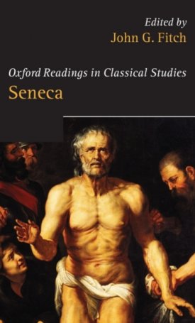 Seneca - Oxford Readings in Classical Studies