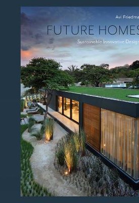 Friedman, Avi: Future Homes : Sustainable Innovative Designs